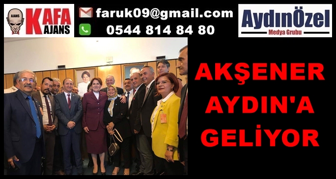 AKŞENER AYDIN'A GELİYOR