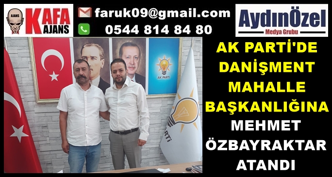 Ak Parti Daniştment Mahalle Başkanı ÖZBAYRAKTAR Oldu