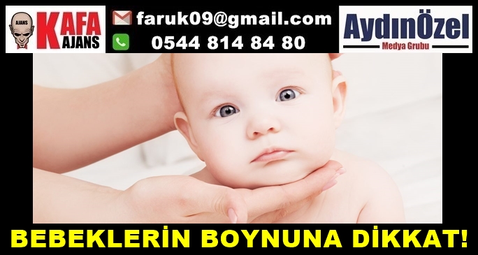 BEBEKLERİN BOYNUNA DİKKAT!