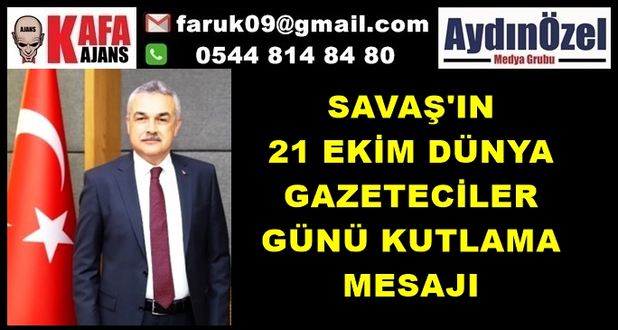 SAVAŞ'IN DÜNYA GAZETECİLER GÜNÜ MESAJI