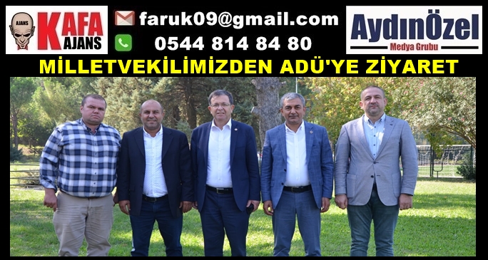 MİLLETVEKİLİMİZDEN ADÜ'YE ZİYARET