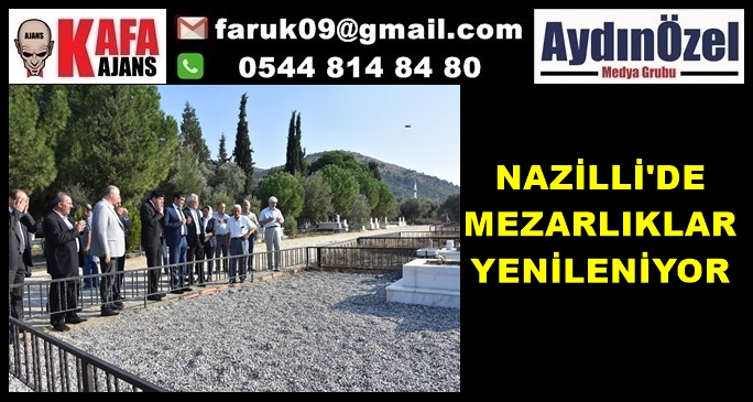 NAZİLLİ'DE MEZARLIKLAR YENİLENİYOR