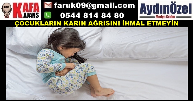 ÇOCUKLARIN KARIN AĞRISINI İHMAL ETMEYİN