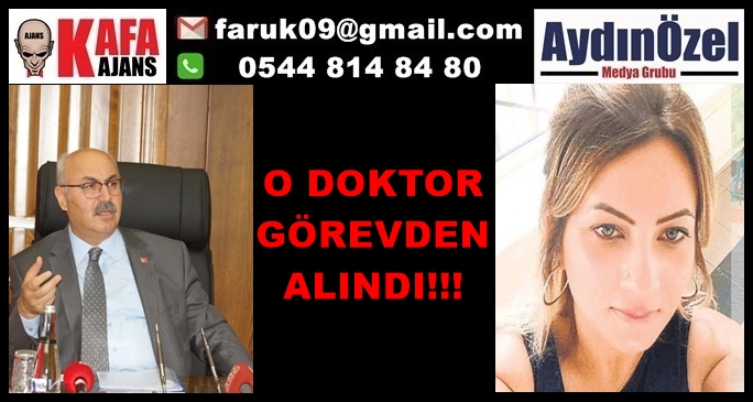 O DOKTOR GÖREVDEN ALINDI