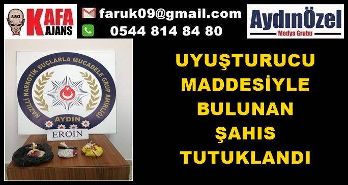 UYUŞTURUCU MADDESİYLE BULUNAN ŞAHIS TUTUKLANDI