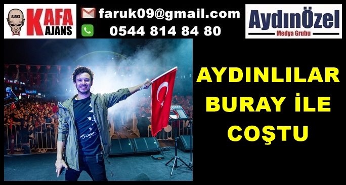 AYDINLILAR BURAY İLE COŞTU