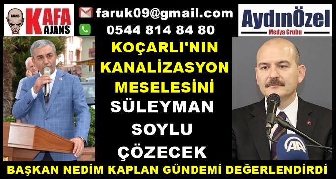 BAŞKAN KAPLAN, KANALİZASYONU SOYLU ÇÖZECEK