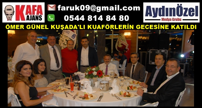 ÖMER GÜNEL KUŞADA'LI KUAFÖRLERİN GECESİNE KATILDI