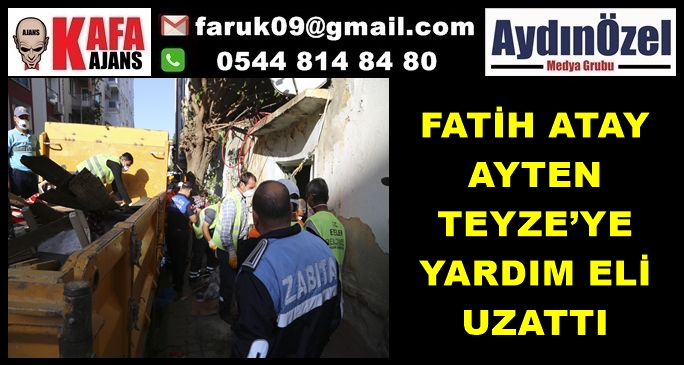 FATİH ATAY AYTEN TEYZE’YE YARDIM ELİ UZATTI