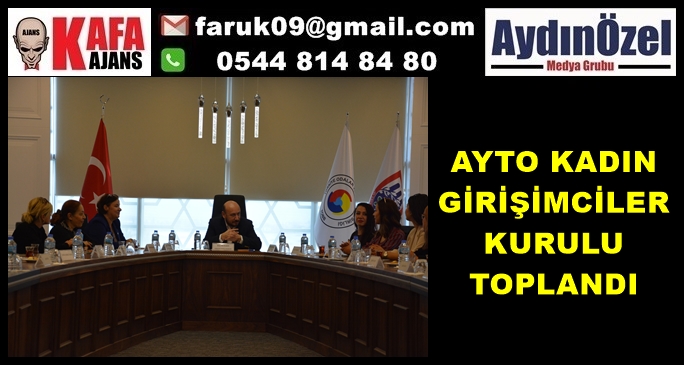 AYTO KADIN GİRİŞİMCİLER KURULU TOPLANDI