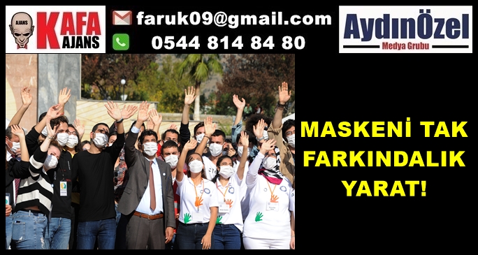 MASKENİ TAK FARKINDALIK YARAT!