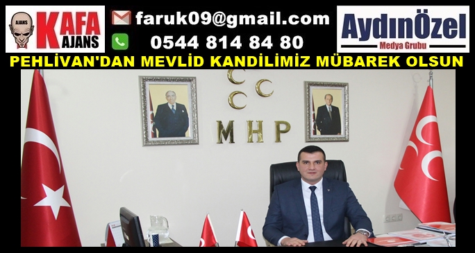 PEHLİVAN'DAN MEVLİD KANDİLİMİZ MÜBAREK OLSUN