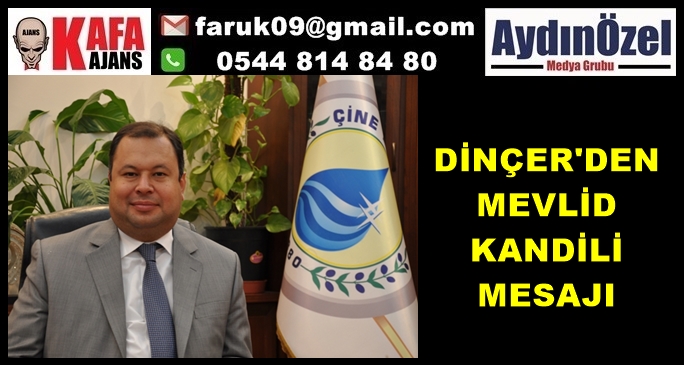 DİNÇER'DEN MEVLİD  KANDİLİ MESAJI