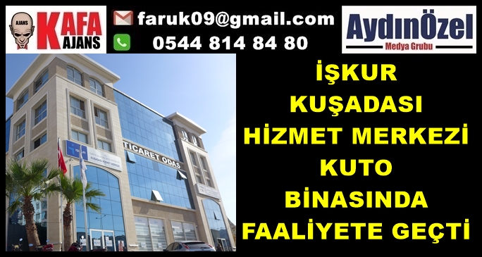 İŞKUR KUTO BİNASINDA FAALİYETE GEÇTİ