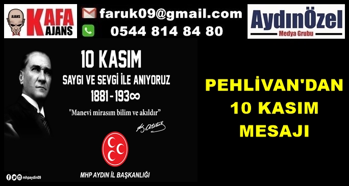 PEHLİVAN'DAN 10 KASIM MESAJI