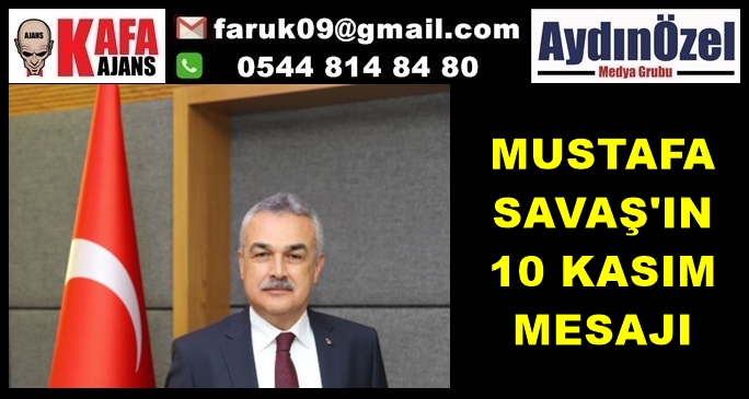 MUSTAFA SAVAŞ'IN 10 KASIM MESAJI