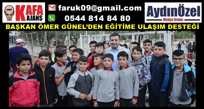 BAŞKAN ÖMER GÜNEL’DEN EĞİTİME “ULAŞIM” DESTEĞİ