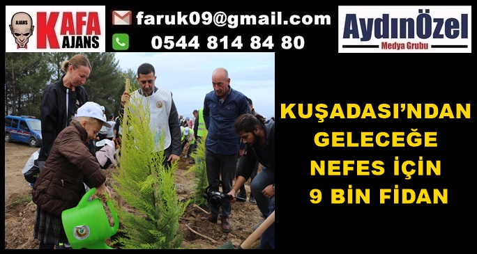 KUŞADASI’NDAN GELECEĞE NEFES İÇİN 9 BİN FİDAN