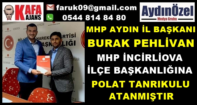 MHP İNCİRLİOVA İLÇE BAŞKANI BELLİ OLDU