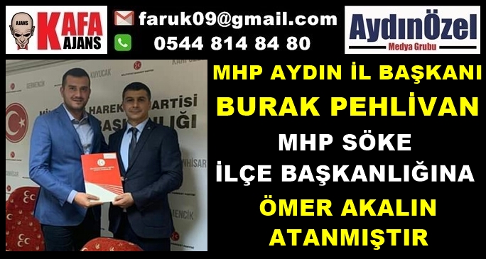 MHP SÖKE İLÇE BAŞKANI BELLİ OLDU