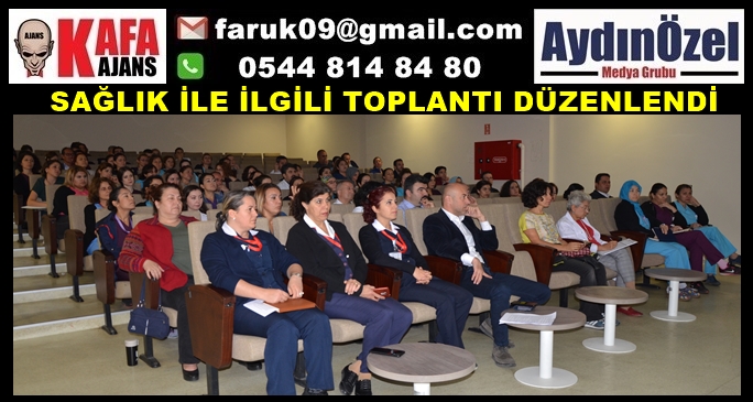 SAĞLIK İLE İLGİLİ TOPLANTI DÜZENLENDİ