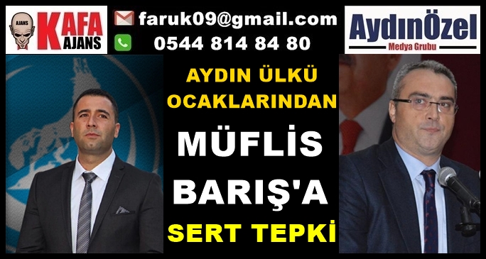 ÜLKÜ OCAKLARINDAN MÜFLİS BARIŞ'A SERT TEPKİ