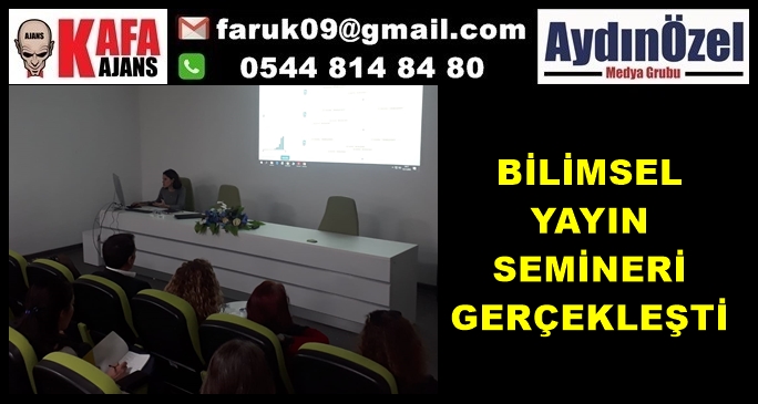 BİLİMSEL YAYIN SEMİNERİ GERÇEKLEŞTİ