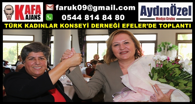 TÜRK KADINLAR KONSEYİ DERNEĞİ EFELER’DE TOPLANTI