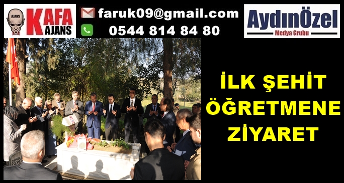 İLK ŞEHİT ÖĞRETMENE ZİYARET