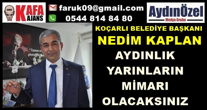 BAŞKAN KAPLAN: YARINLARIN MİMARI OLACAKSINIZ