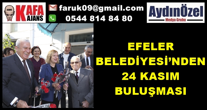 EFELER BELEDİYESİ’NDEN 24 KASIM BULUŞMASI