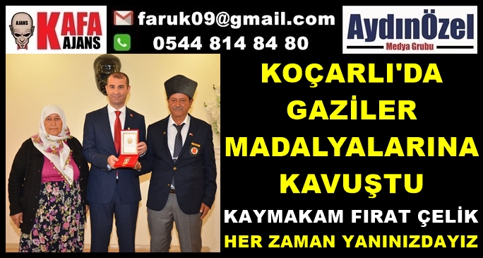 KOÇARLI'DA GAZİLER MADALYALARINA KAVUŞTU