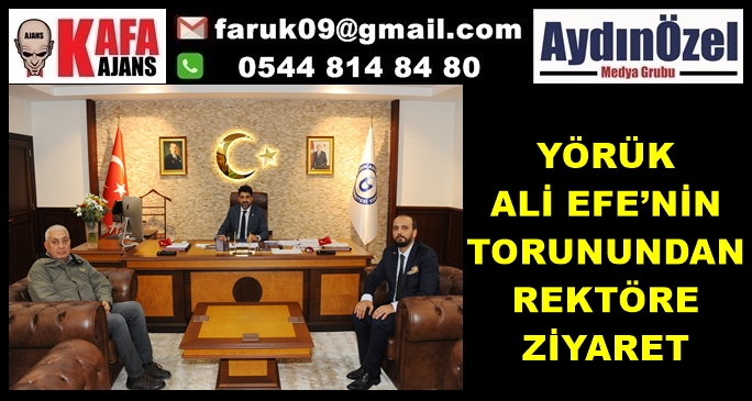 YÖRÜK ALİ EFE’NİN TORUNUNDAN REKTÖRE ZİYARET