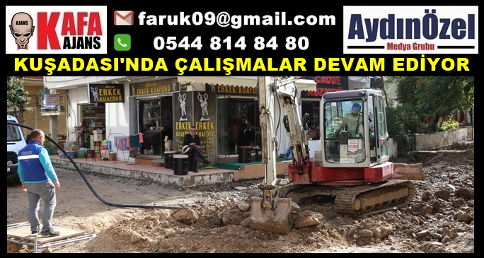 KUŞADASI'NDA ÇALIŞMALAR DEVAM EDİYOR