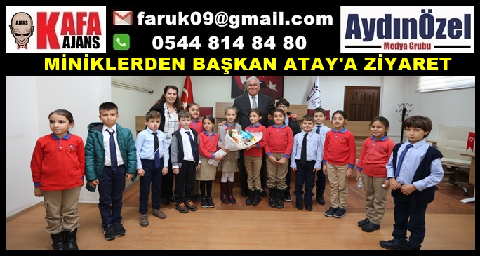 MİNİKLERDEN BAŞKAN ATAY'A ZİYARET