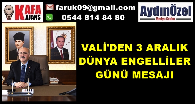 VALİ'DEN 3 ARALIK DÜNYA ENGELLİLER GÜNÜ MESAJI