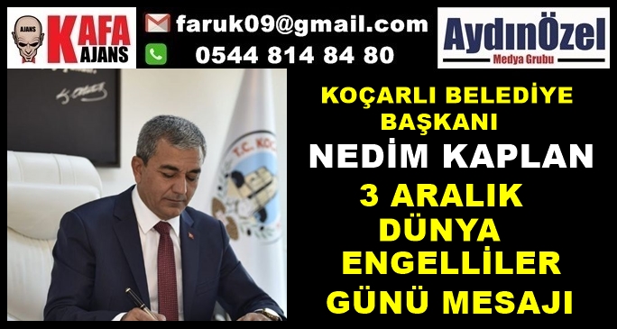 BAŞKAN KAPLAN'DAN ENGELLİLER GÜNÜ MESAJI