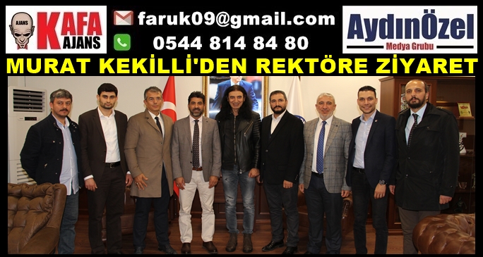 MURAT KEKİLİ'DEN REKTÖRE ZİYARET