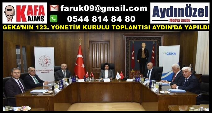 GEKA’NIN 123. YÖNETİM KURULU TOPLANTISI AYDIN’DA YAPILDI.