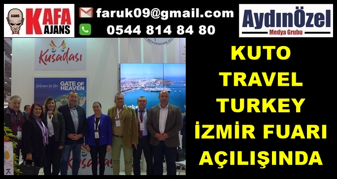 KUTO TRAVEL TURKEY İZMİR FUARI AÇILIŞINDA