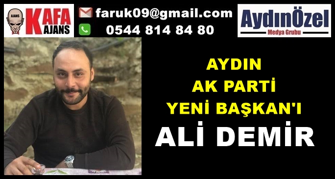 AYDIN AK PARTİ'DE YENİ BAŞKAN ALİ DEMİR OLDU