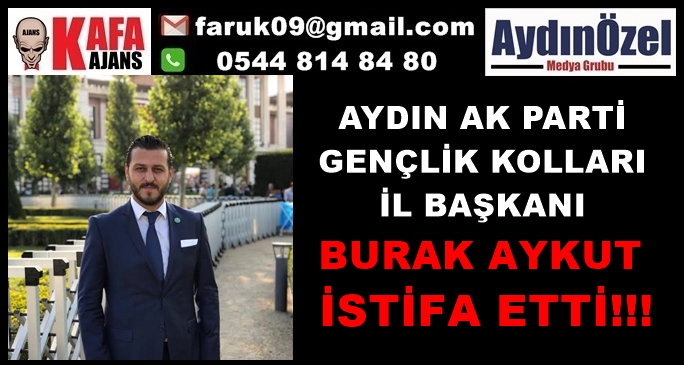 AK PARTİ AYDIN GENÇLİK KOLLARI İL BAŞKANI İSTİFA ETTİ