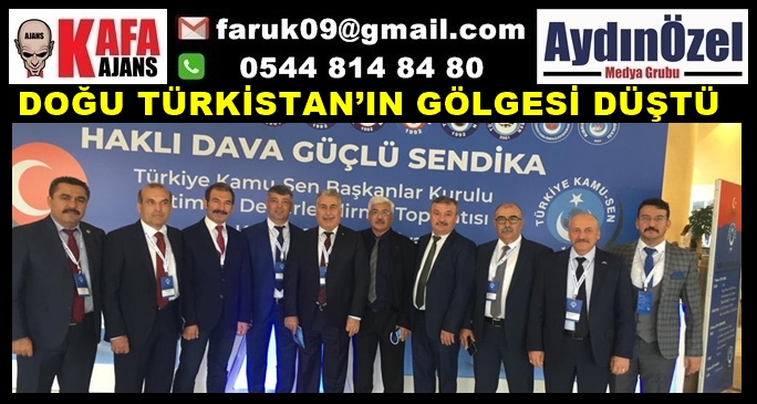 DOĞU TÜRKİSTAN’IN GÖLGESİ DÜŞTÜ