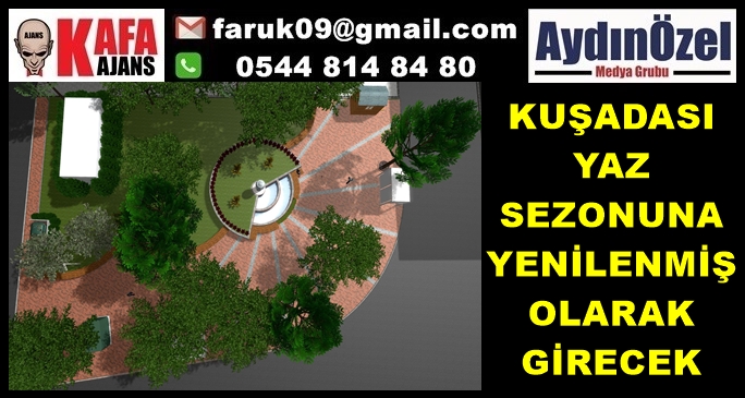 KUŞADASI YAZ SEZONUNA YENİLENMİŞ OLARAK GİRECEK