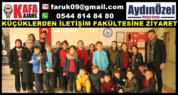 KÜÇÜKLERDEN İLETİŞİM FAKÜLTESİNE ZİYARET
