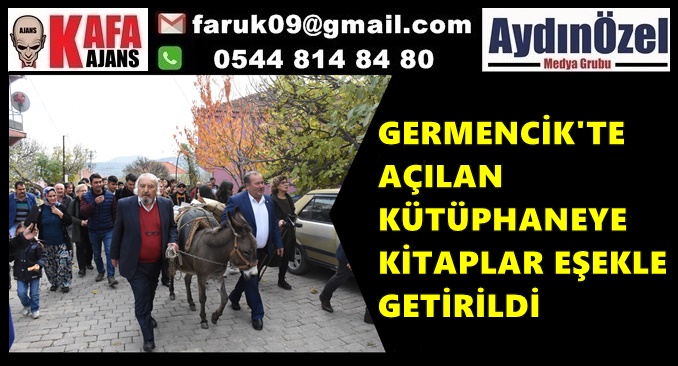 GERMENCİK'TE AÇILAN KÜTÜPHANEYE KİTAPLAR EŞEKLE GETİRİLDİ