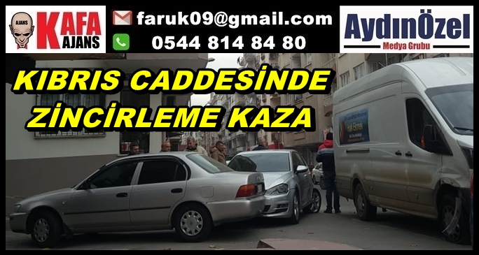 KIBRIS CADDESİNDE ZİNCİRLEME KAZA