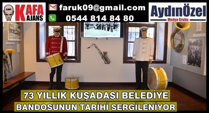 73 YILLIK KUŞADASI BELEDİYE BANDOSUNUN TARİHİ SERGİLENİYOR