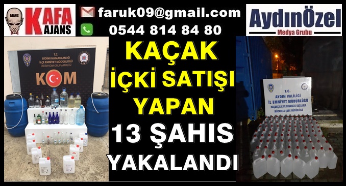 KAÇAK İÇKİ SATIŞI YAPAN 13 ŞAHIS YAKALANDI