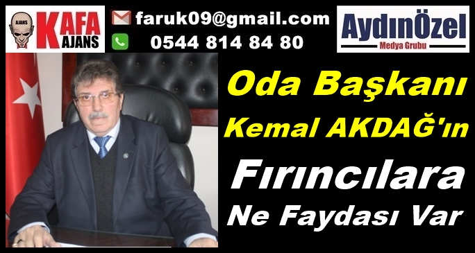 Kemal AKDAĞ'ın Fırıncılara Ne Faydası Var